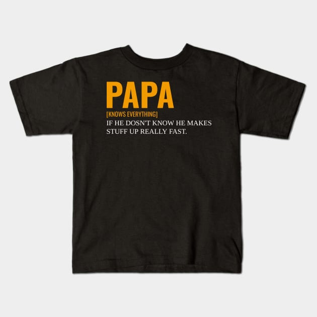 Papa Knows Everything If He Doesnt Know Kids T-Shirt by Hunter_c4 "Click here to uncover more designs"
